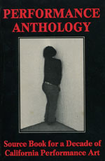 Performance Anthology: Source Book for a Decade of California Performance Art (1980)